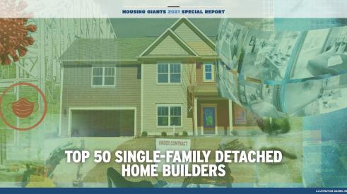 2021 Housing Giants—Top 50 Single-Family Detached Home Builders list