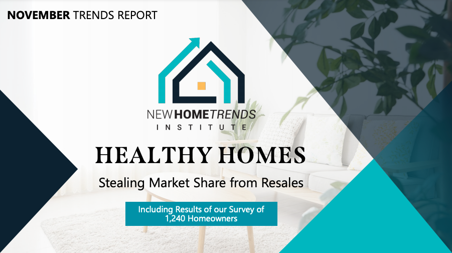 Healthy Homes, Stealing Market Share From Resales, by the New Home Trends Institute
